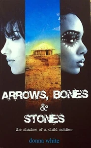 Arrow, Bones & Stones I by Donna White, Trade, 1st, 1st BRAND NEW child soldiers - Imagen 1 de 7