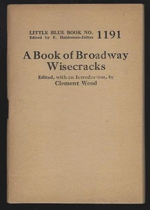 Book of Broadway Wisecracks Clement Wood Little Blue Book 1191 Haldeman-Julius - Picture 1 of 1