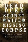 The Dead Duke, His Secret Wife, and the Missing Corpse: An Extraordinary Edwardi