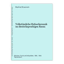 Volkstümliche Hafnerkeramik im deutschsprachigen Raum Brauneck, Manfred.: