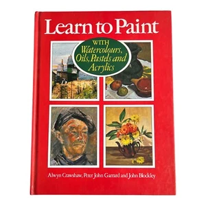 Learn to Paint: With Watercolours, Oils, Pastels and Acrylics Hardcover Art Book - Picture 1 of 12