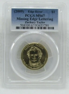 2009 US Dollar Zachary Taylor PCGS MS 67 Edge Error Missing Edge Lettering  - Image 1 of 2