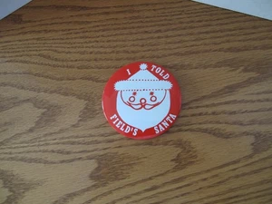 Vintage Marshall Fields I Told Field's Santa Claus Christmas Pinback Button 3" - Picture 1 of 3