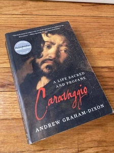 Caravaggio: A Life Sacred and Profane By Graham-Dixon, Andrew - GOOD - Picture 1 of 8