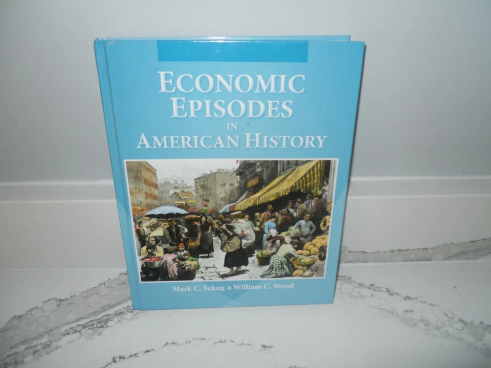 Economic Episodes in American History by Mark C. Shug 1st Edition New Hardcover - Image 1 of 1