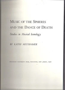 Kathi Meyer-Baer, Music of the Spheres and the Dance of Death: Studies in Misic - Picture 1 of 1