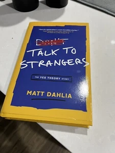Talk to Strangers: The Yes Theory Story Matt Dahlia (HARDCOVER) - Picture 1 of 4