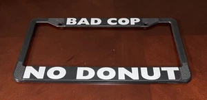 Vintage Bad Cop / No Donut License Plate Frame Black Plastic Funny Gag Prank - Bild 1 von 1