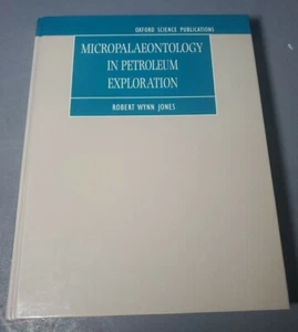 Micropalaeontology in Petroleum Exploration by R.W. Jones *Like New* - Picture 1 of 6