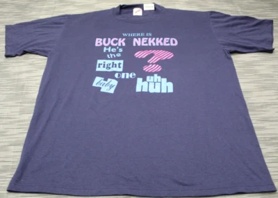 Vintage Where Is Buck Nekked He's The Right One Baby Uh Huh T Shirt Men's XL - Image 1 of 4