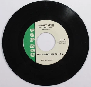 The Mersey Beats USA Nobody Loves Me That Way Top Dog 2313 45 Record - Picture 1 of 9