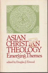 ASIA, TEOLOGÍA CRISTIANA ASIÁTICA, TEMAS EMERGENTES ed DOUGLAS J ELWOOD - Imagen 1 de 1