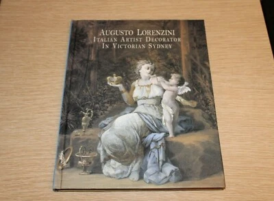 Augusto Lorenzini: Italian Artist Decorator in Victorian Sydney Hardcover  - Image 1 of 4