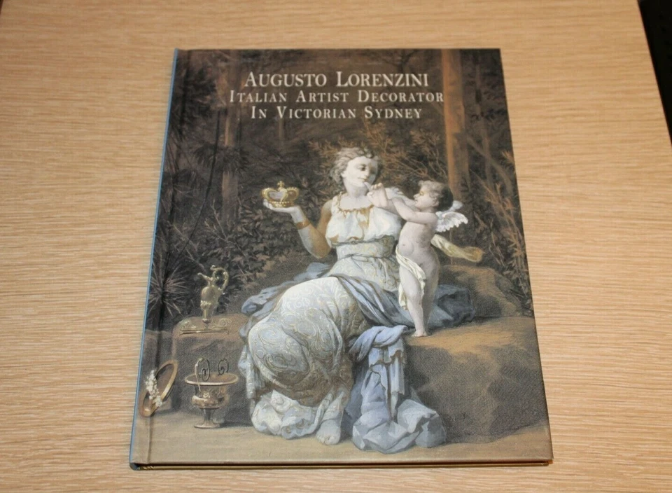 Augusto Lorenzini: Italian Artist Decorator in Victorian Sydney Hardcover  - Image 1 of 4