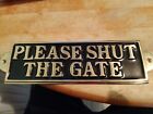 Solid Brass Vintage Old Fashioned Style PLEASE SHUT THE GATE Sign