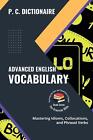 Advanced English Vocabulary Mastering Idioms Collocations And Phrasal Verbs B
