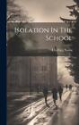 Isolation In The School By Ella Flagg Young Hardcover Book