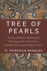 Tree Of Pearls : The Extraordinary Architectural Patronage Of The 13Th-Centur...