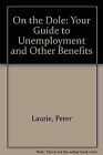 On The Dole Your Guide To Unemployment And Other Benefi  Buch  Zustand Gut