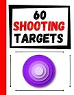 60 Shooting Targets: Large Paper Perfect For Rifles / Firearms / 9781084151017