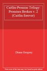 Caitlin-Promise Trilogy: Promises Broken v. 2 (Caitlin forever) 
