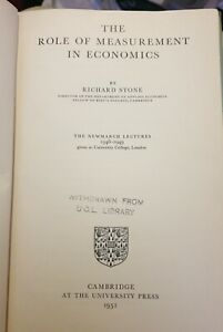STONE, RICHARD (1913-1991) The role of measurement in economics : the Newmarch L