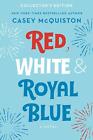 Red, White & Royal Blue: Collector's Edition - Casey McQuist ... 9781250856036