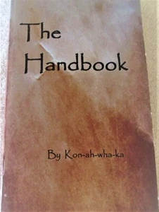 THE HANDBOOK by KON-AH-WHA-KA - 1ST RARE INSIGHTS INTO YOUR LIFE FORCE & LIVING - Imagen 1 de 5