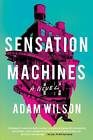 Sensation Machines, Adam Wilson,  Paperback