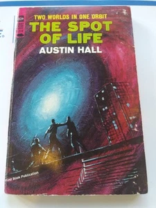 The Spot Of Life by Austin Hall ; Ace Pb. # F-318 , Original Mag. Story f. 1932 - Imagen 1 de 6