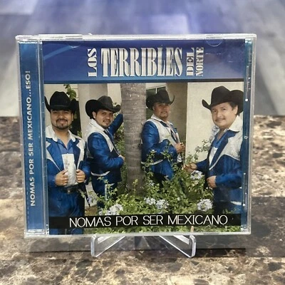 Los Terribles Del Norte - Nomas Por Ser Mexicano (CD, 2009, Freddie Records) HTF - Image 1 of 3