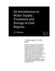 An Introduction to Water Supply, Treatment and Storage in Cold Regions, Guyer-,