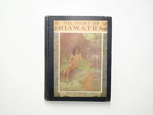 The Story of Hiawatha, Clayton Edwards, Longfellow, Illustrated, 1st Ed, 1910 - Picture 1 of 10