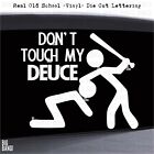 Don't Touch My Deuce Vinyl Decal Sticker Badass Hot Rat Rod Speed Shop Garage