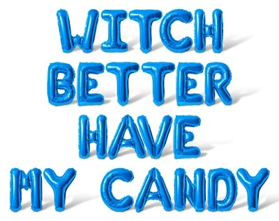 Banner globo con letras WITCH BETTER HAVE MY CANDY - Decoraciones de fiesta de Halloween Foto 1 de 4