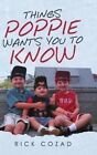 Things Poppie Wants You to Know by Rick Cozad 9781684710478 | Brand New