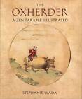 The Ox Herder: A Zen Parable Illustrated - Hardcover By Wada, Stephanie - GOOD