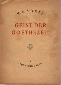 Korff, Hermann A.: Geist der Goethezeit; Teil: T. 1., Sturm u. Drang - Bild 1 von 1