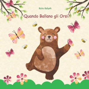 Quando Ballano gli Orsi: Libro illustrato per bambini, Libri sugli animali per b - Picture 1 of 12