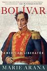 Bolivar: American Liberator By Marie Arana (English) Paperback Book