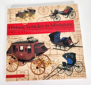 Historic Vehicles in Miniature The Genius of Ivan Collins Wagon Carriage Model - Picture 1 of 17