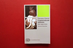 Francesco Orlando il Soprannaturale Letterario Storia Logica Forme Einaudi PBE - Foto 1 di 2
