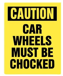 Caution Car Wheels Must Be Chocked Railroad Railway Train Sticker Decal R7369 - Picture 1 of 1
