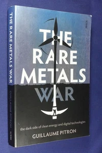 THE RARE METALS WAR Guillaume Pitron DARK SIDE OF CLEAN ENERGY & TECHNOLOGY Book - Picture 1 of 12