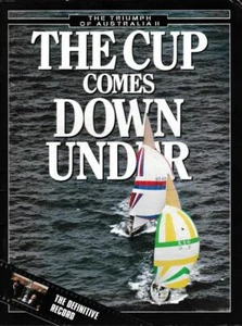 PIERS AKERMAN The Triumph of Australia II: The Cup Comes Down Under 1983 SC Book - Picture 1 of 1