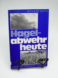 Hagelabwehr heute. Richard Szith leopold stocker. Hagel Schutz Bau Anleitung - Bild 1 von 6