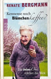 Kennense noch Blümchenkaffee - Renate Bergmann - Die Online-Omi erklärt die Welt - Bild 1 von 1