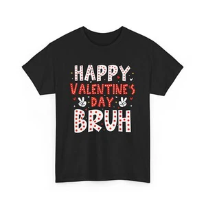 Happy Valentines Day Bruh Heart Love Valentine Boys Girls T-Shirt - Picture 1 of 11
