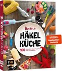 Meine Häkelküche: 100 Projekte für Spielküche und Kaufladen Förthmann, Lucia und