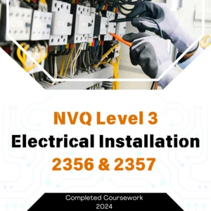 NVQ Level 3 Electrical Installation 2356 & 2357 - Completed Coursework 2024 - Picture 1 of 1
